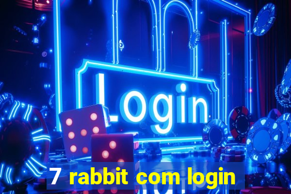 7 rabbit com login